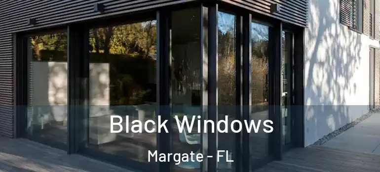  Black Windows Margate - FL