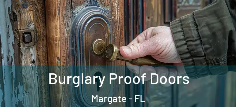  Burglary Proof Doors Margate - FL