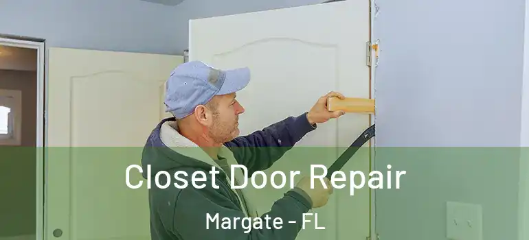 Closet Door Repair Margate - FL