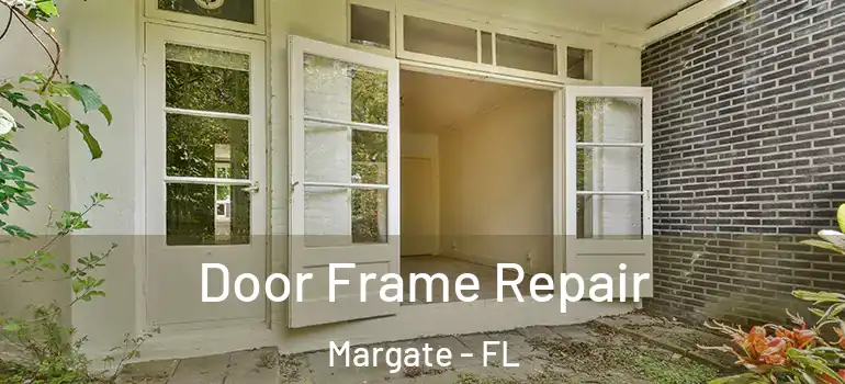  Door Frame Repair Margate - FL