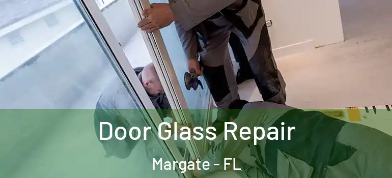 Door Glass Repair Margate - FL