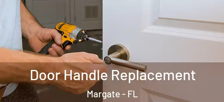  Door Handle Replacement Margate - FL
