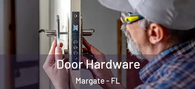  Door Hardware Margate - FL