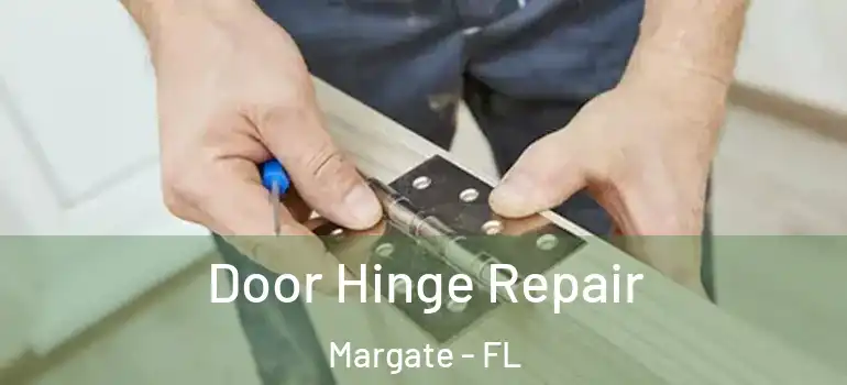  Door Hinge Repair Margate - FL