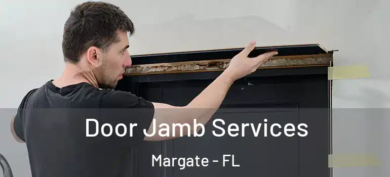  Door Jamb Services Margate - FL