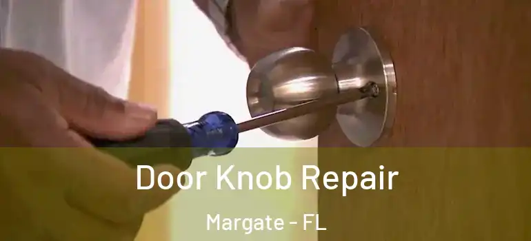  Door Knob Repair Margate - FL