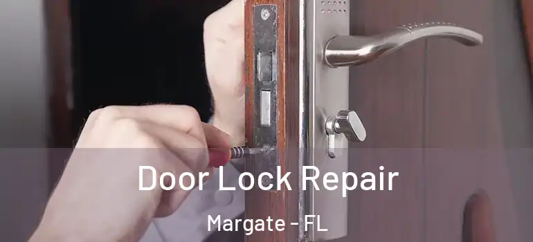  Door Lock Repair Margate - FL