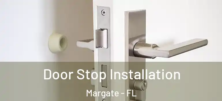  Door Stop Installation Margate - FL