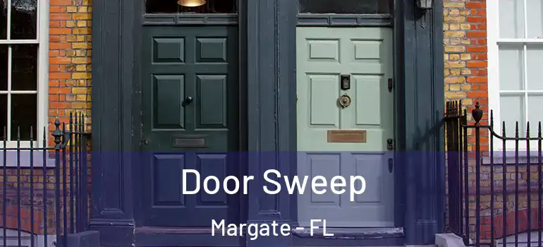  Door Sweep Margate - FL