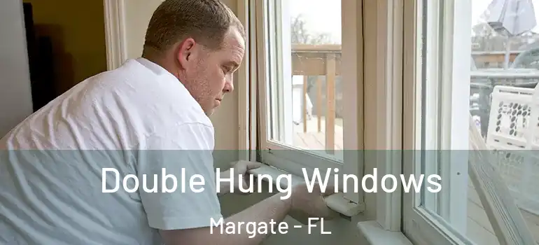  Double Hung Windows Margate - FL
