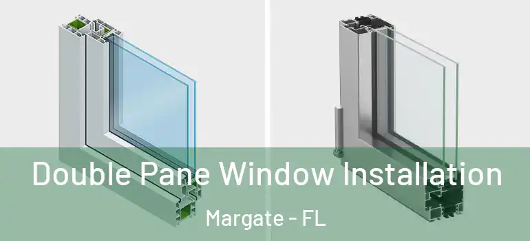  Double Pane Window Installation Margate - FL
