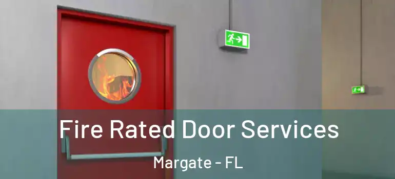  Fire Rated Door Services Margate - FL