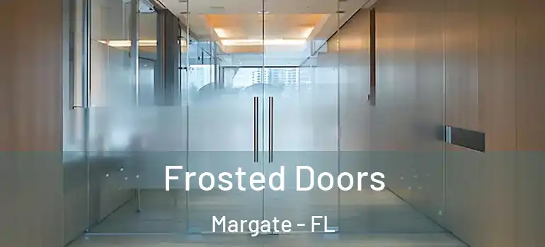  Frosted Doors Margate - FL