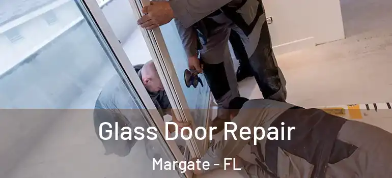  Glass Door Repair Margate - FL