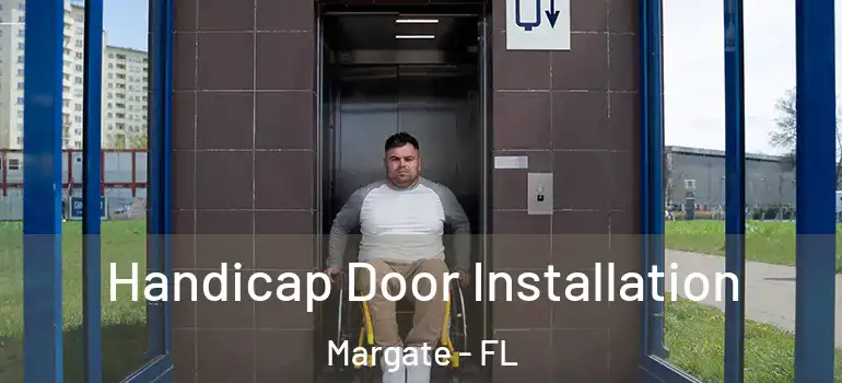  Handicap Door Installation Margate - FL