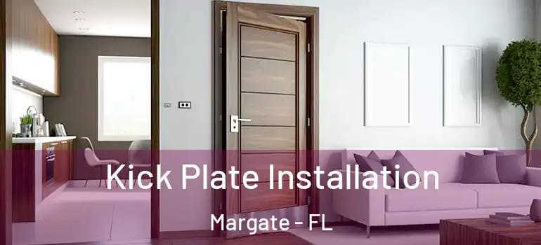 Kick Plate Installation Margate - FL