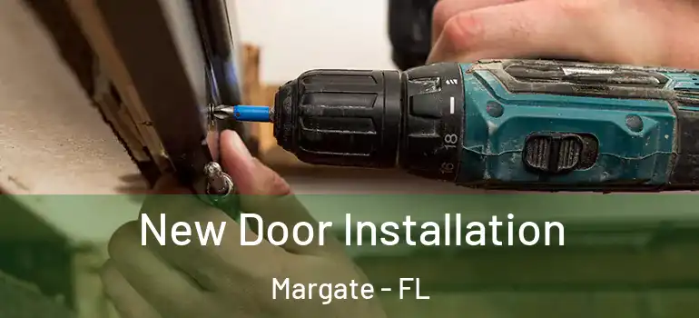  New Door Installation Margate - FL