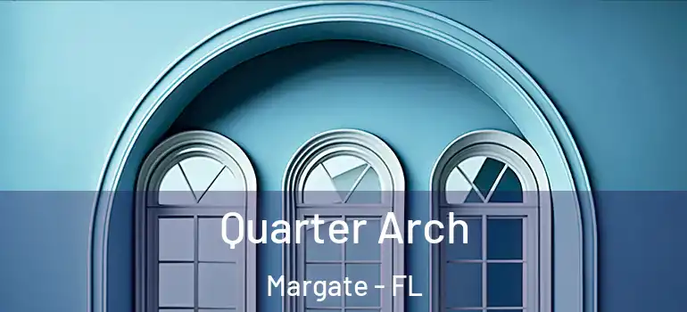  Quarter Arch Margate - FL