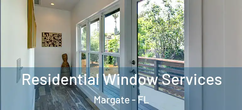  Residential Window Services Margate - FL