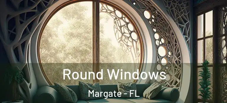  Round Windows Margate - FL