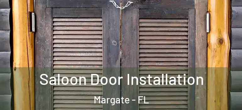  Saloon Door Installation Margate - FL