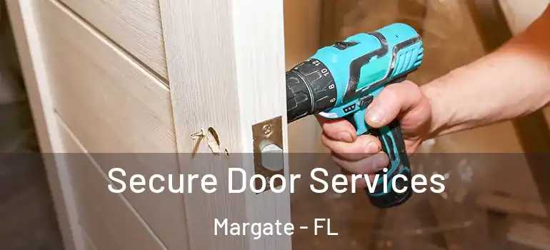  Secure Door Services Margate - FL