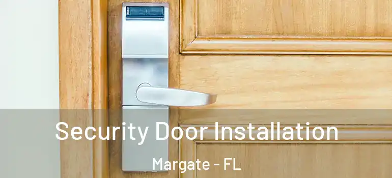  Security Door Installation Margate - FL