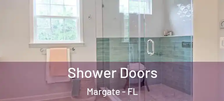  Shower Doors Margate - FL