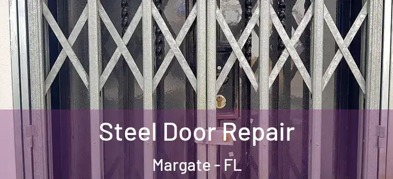  Steel Door Repair Margate - FL