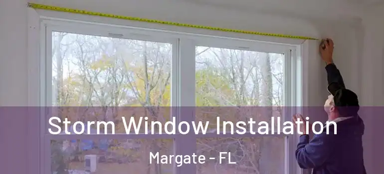  Storm Window Installation Margate - FL