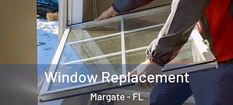  Window Replacement Margate - FL