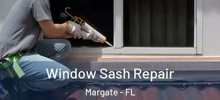  Window Sash Repair Margate - FL