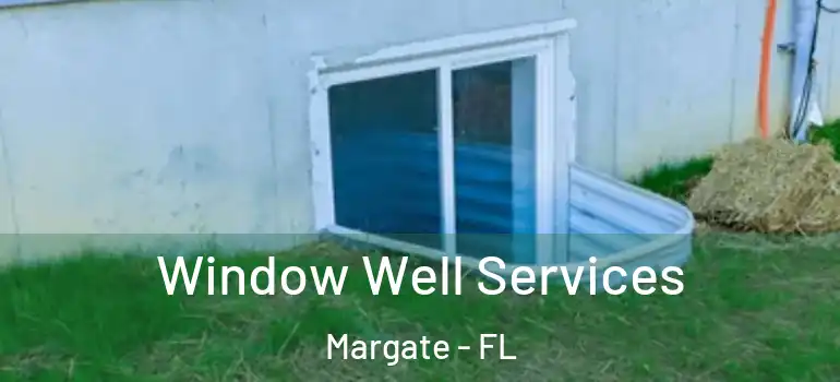  Window Well Services Margate - FL